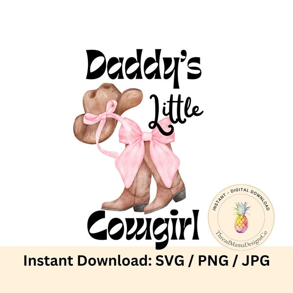 Daddy's Little Cowgirl Digital Download// New Baby Girl // Cowgirl Baby PNG ® // Country Girl // Cowgirl Boots // Sublimation Design