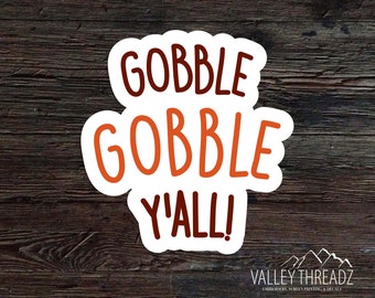Gobble Gobble Y'all Decal - Gobble Vinyl Sticker - Fall Sticker - Car Window Decal - Sticker - Fall Decal - Laptop Sticker - Tumbler Decal