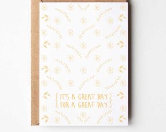 It's A Great Day Greeting Card | Wedding Card | Birthday Card | Engagement Card | Wellness Card | Friendship Card