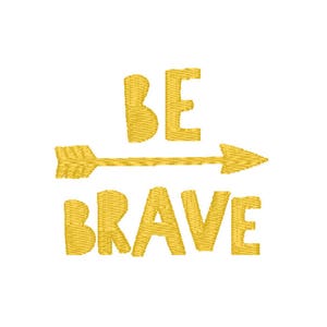 Be Brave Machine Embroidery Design – Instant Download (PES, DST, and MORE)