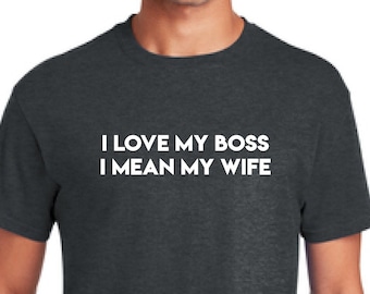 Drôle de mari t-shirt cadeau-Humour t-shirt mari-Drôle cadeau-mari cadeau de la femme t-shirt-J’aime mon patron, je veux dire ma femme t-shirt-hommes tee-shirt