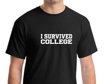 I survived college t-shirt-College t-shirt-Gift son-Gift daughter-Unisex t-shirt-University t-shirt-funny t-shirt-Graduation gift shirt