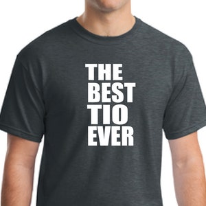 Gift tio-Gift uncle-The best tio ever-Father&#39;s day gift-holiday gift-Christmas gift-Anniversary gift-Regalo tio-Gift uncle-Unisex t-shirt