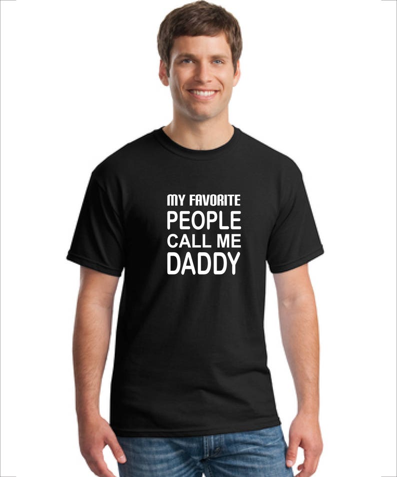 My Favorite People Call Me Daddy T-shirt Dad T-shirt Daddy - Etsy