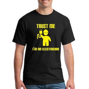 Trust me I&#39;m an Electrician t-shirt-electrician t-shirt-trade t-shirt-occupation t-shirt-electrical t-shirt-gift tee-shirt-unisex t-shirt