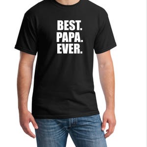 Best Papa Ever T-Shirt, Daddy T-Shirt, Father's Day t-Shirt, Father T-Shirt, Funny t-shirt, Men's T-Shirt, Papa T-Shirt, Dad T-Shirt, DadTee image 1