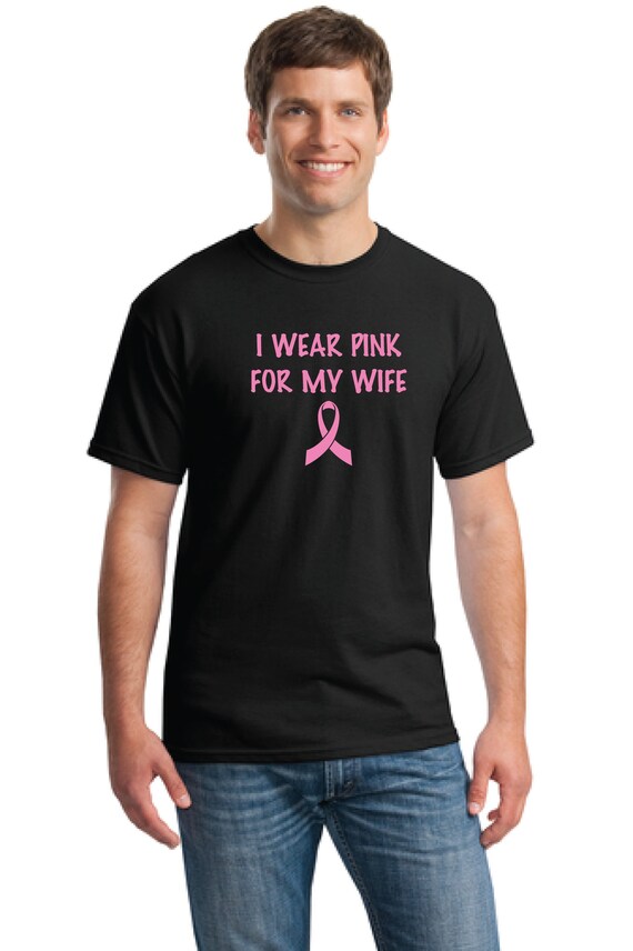 Mens Breast Cancer Awareness T Shirt - I Wear Pink For My Wife Mens Breast Cancer Awareness T Shirt - I Wear Pink For My Wife