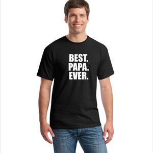 Best Papa Ever T-Shirt, Daddy T-Shirt, Father's Day t-Shirt, Father T-Shirt, Funny t-shirt, Men's T-Shirt, Papa T-Shirt, Dad T-Shirt, DadTee image 2