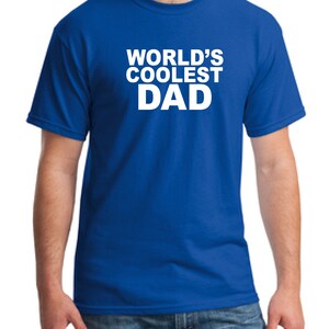 World&#39;s Coolest Dad T-Shirt, Best Dad Ever T-Shirt, Best Dad Shirt, Dad Shirt, Father Shirt, Father&#39;s Day Shirt, Daddy T-shirt, Dad Gift Tee