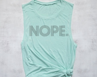 Nope muscle tank, nope tank top, funny gym tank, funny work out gift for women, nope exercise tank top, funny athletic tank