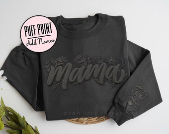 Floral Mama Puff Print Sweatshirt, Embossed Mama Sweatshirt with Names, Flower Mama Sweatshirt, Puff Mom Sweatshirt, Mother's Day Gift