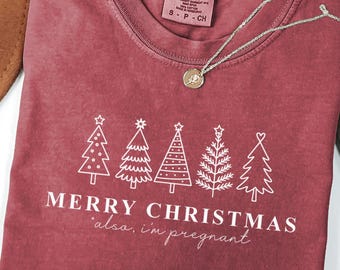 Comfort Colors Christmas Pregnancy Announcement Shirt, Merry Christmas Also I'm Pregnant, Comfort Colors Holiday Pregnancy Reveal Shirt