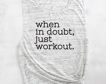 When in doubt just workout tank, fitness tank top, crossfit tank top, womens muscle tank, womens gymwear, slay tank top, weightlifting tank