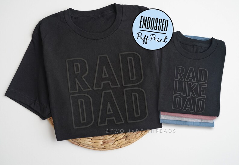 Puff Print Rad Dad Shirt, Rad Like Dad Shirt, Embossed Dad and Kids Matching Shirts, Daddy and Me Matching, Fathers Day Gift for Dad image 1