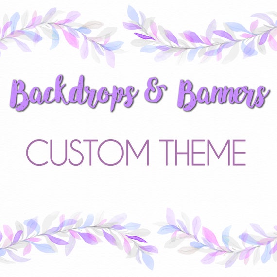 Backdrop & Banner Custom Design/theme Create Your Own - Etsy