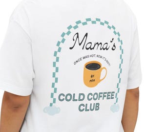 Funny Saying Mamas Cold Coffee Club Unisex T-shirt, Humorous Graphic Tee, Mom Life Gift, Novelty Shirt, Oversized Boxy Tee