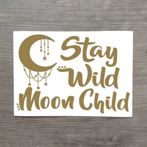 車/壁/家/ノートパソコン用のStay Wild Moon Childビニールステッカーデカール
