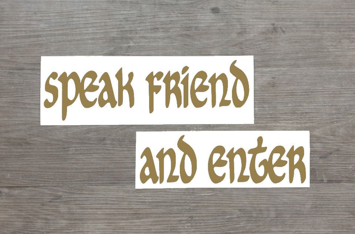 Speak Friend And Enter Vinyl Decal Weatherproof Sticker Etsy