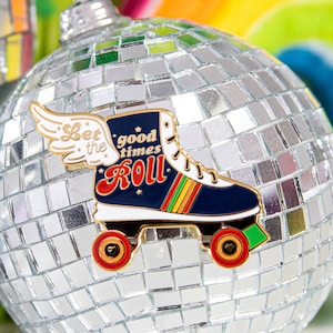 Roller Skate &quot;Let the good times roll!&quot;  Enamel Pin