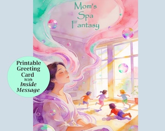 Mom's Spa Fantasy, Mother's Day Card, Spa Gift, Printable, Digital Download