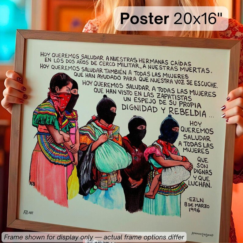 May include: A framed poster, 20x16 inches, featuring a colorful illustration of women in traditional attire and balaclavas. The artwork includes handwritten Spanish text, celebrating women and the Zapatista movement.