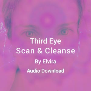 May include: A digital audio download titled Third Eye Scan & Cleanse by Elvira, featuring a soft-focus, magenta-toned portrait of a face with a glowing circular light centered on the forehead between the eyes.