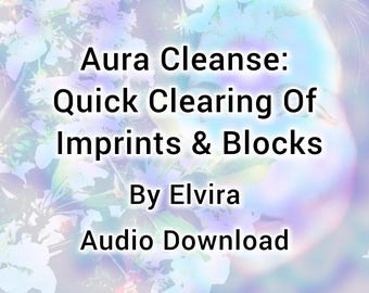 Aura Cleanse: Quick Energy Healing, Blockage Removal, Chakra Balance (Audio Download)