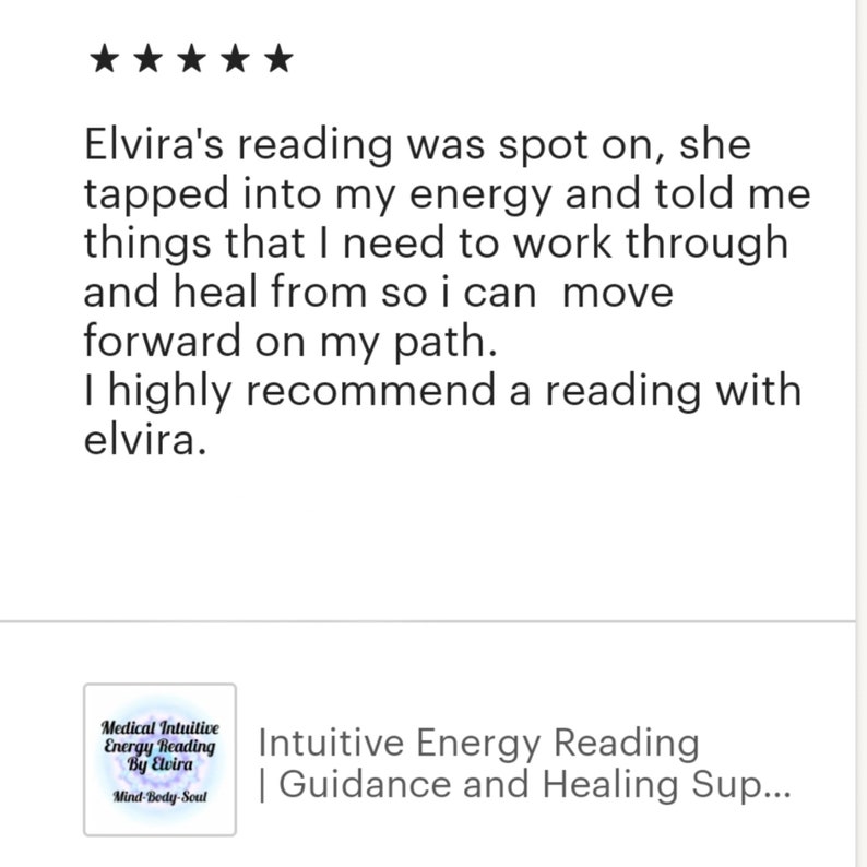 May include: Five star review for an intuitive energy reading service. The review states that the reading was spot on and the reader tapped into the reviewer's energy and told them things they needed to work through and heal from. The reviewer highly recommends the service.