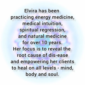 May include: A white graphic with a blurred blue and purple mandala background featuring black text that reads: Elvira has been practicing energy medicine, medical intuition, spiritual regression, and natural medicine for over 10 years. Her focus is to reveal the root cause of dis-ease and empowering her clients to heal on all levels - mind, body and soul.