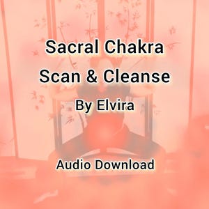 May include: A digital graphic with a soft orange overlay featuring the text Sacral Chakra Scan & Cleanse By Elvira Audio Download. The background shows a faint silhouette of a person in a seated position against a bamboo screen.