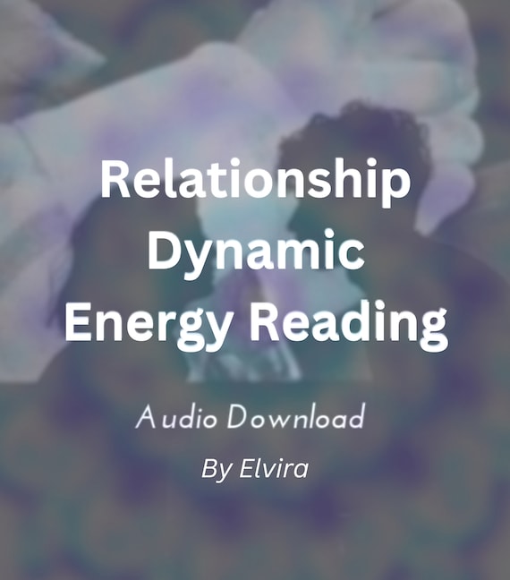 Relationship Dynamic Intuitive Energy Reading: Romantic or Platonic, Love Reading, Insight & Clarity (Audio Download)