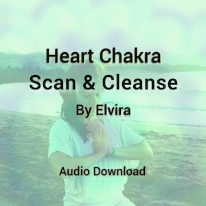 May include: A digital graphic featuring the text Heart Chakra Scan & Cleanse By Elvira Audio Download. The image displays a person in a white shirt with hands pressed together in a prayer position against a soft, light green beach background.