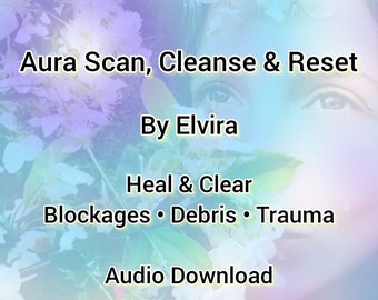 Aura Scan & Cleanse | Energy Healing | Intuitive Reading | Spiritual Healing | Chakra Healing | Trauma Healing | Audio Download 24hrs