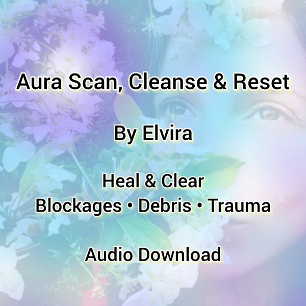 Aura Scan & Cleanse | Energy Healing | Intuitive Reading | Spiritual Healing | Chakra Healing | Trauma Healing | Audio Download 24-48 hrs
