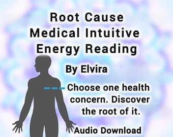 May include: A digital graphic featuring a dark gray silhouette of a human torso against a light blue abstract background. Text reads: Root Cause Medical Intuitive Energy Reading By Elvira. Choose one health concern. Discover the root of it. Audio Download.