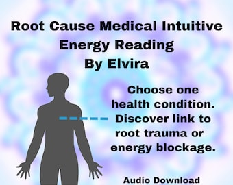 Root Cause Energy Reading, Physical or Mental Condition, Medical Intuitive Body Scan (Audio Download)