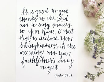 8x10, 11x14 | Calligraphy Print |  Psalm 92:1-2 | It is good to give thanks to the Lord, to sing praises to Your Name, O Most High