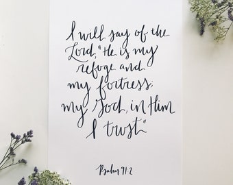 8x10, 11x14 | Calligraphy Print |  "I will say of the Lord, He is my refuge and my fortress.." | Psalm 91:2 | Physical Print