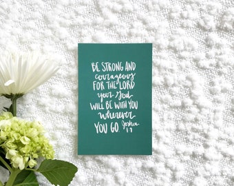 4x6 Print | Be strong and courageous for the Lord your God.. | Postcard | encouragement | bible verse | Mother’s Day gift | christian art