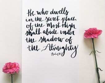 8x10, 11x14 | Calligraphy Print | Psalm 91:1 | He who dwells in the secret place of the Most High shall abide...| Physical Print