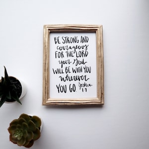 4x6, 5x7, 8x10, 11x14 | Soyez forts et courageux pour le Seigneur que votre Dieu sera avec vous... » | Calligraphie | d’impression Impression physique