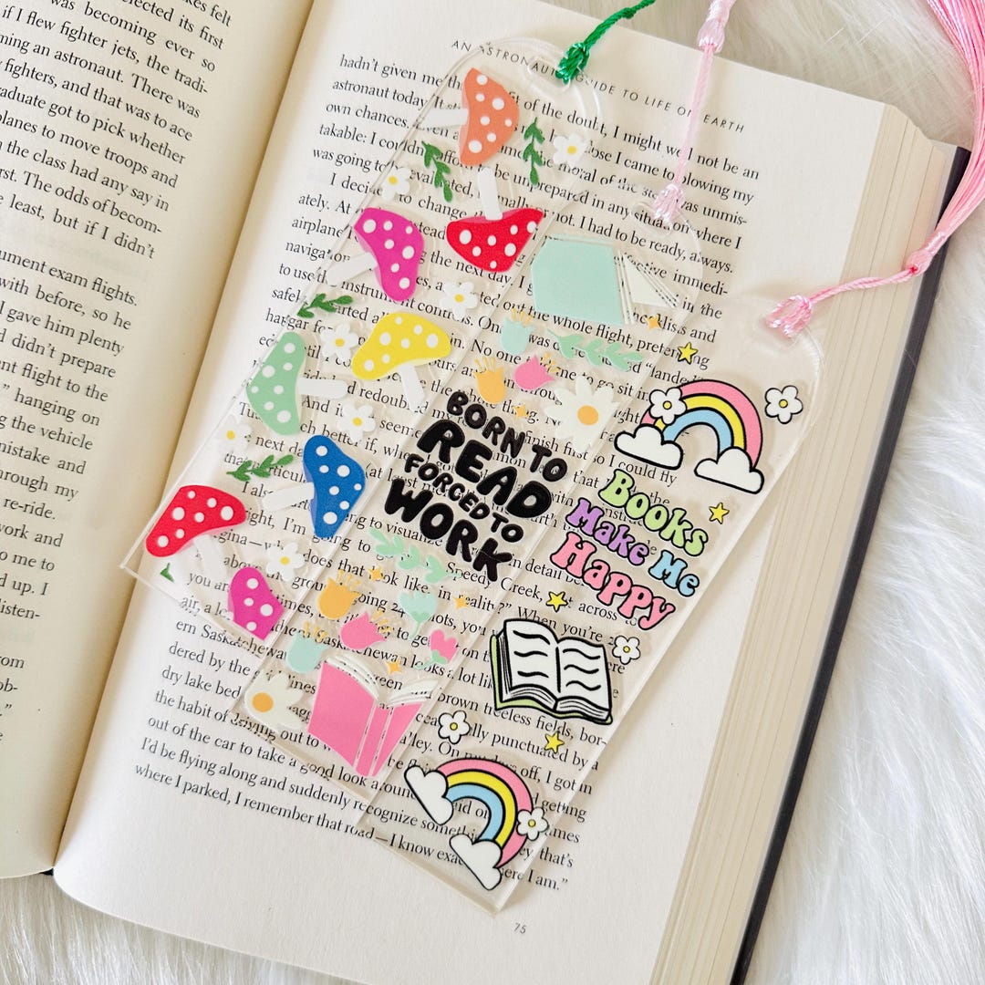 Clear Acrylic Bookmarks. Born to Read Forced to Work, Mushroom and ...