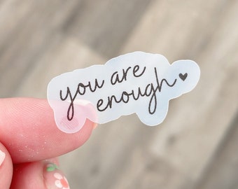 You are Enough! Translucent Sticker