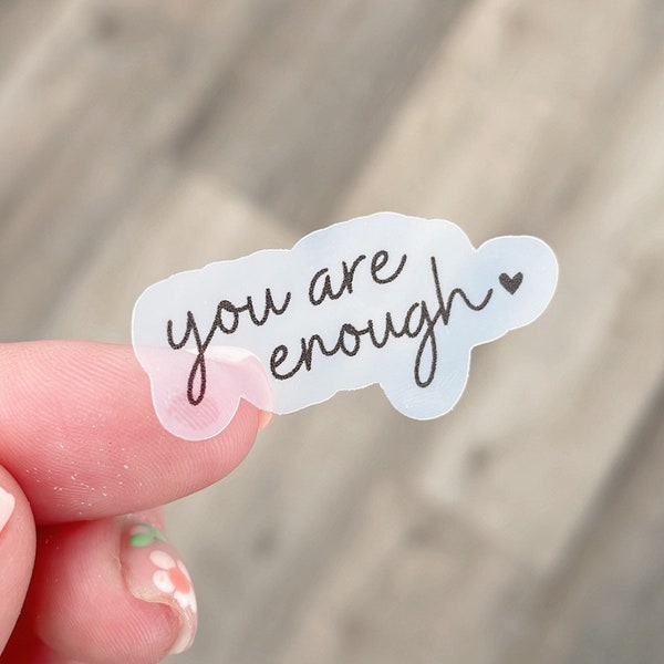 You are Enough! Translucent Sticker