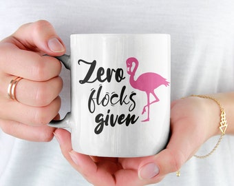 silly mug Christmas gift gift for her funny coffee mug Zero flocks given flamingo mug birthday gift coffee humor mug gift for him