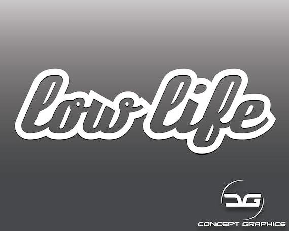 Low Life Funny Vinyl Decal Sticker Car Decal Laptop Sticker Etsy