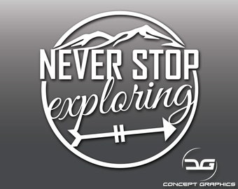 Never Stop Exploring Vinyl Decal Sticker - Car Sticker - Laptop Macbook Decal - Wall Decals - Camper Van Sticker - Tablet Computer Sticker