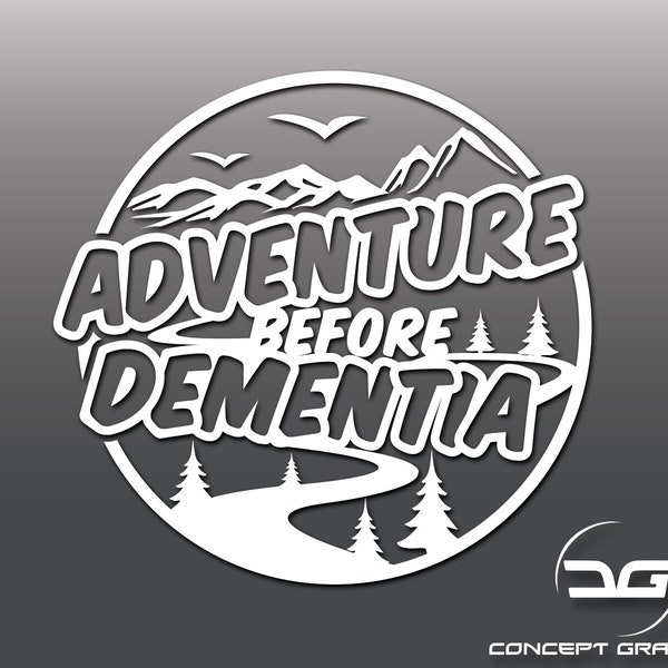 Funny Adventure Before Dementia Novelty Joke Car, Caravan, Camper Van, Motorbike, Laptop, Macbook Vinyl Decal Sticker Funny Sticker