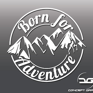 Born For Adventure Funny Novelty Car, Caravan, Camper Van, Motorbike, Laptop, Macbook Vinyl Decal Sticker Travel Touring Window Bumper Decal