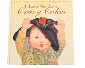 I Love You Like Crazy Cakes Rose Lewis 1st Edition 2000 HC Jane Dyer VG